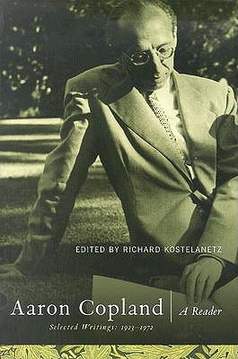 Aaron Copland: A Reader: Selected Writings, 1923-1972