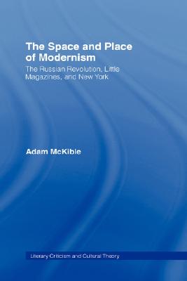 The Space and Place of Modernism (Literary Criticism and Cultural Theory)