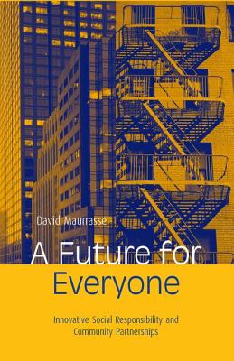 A Future for Everyone: Innovative Social Responsibility and Community Partnerships