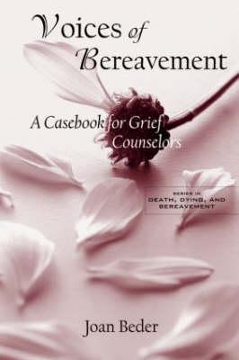 Voices of Bereavement (Series in Death, Dying, and Bereavement)