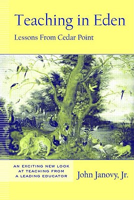 Teaching in Eden: Lessons from Cedar Point [Paperback] Janovy Jr., John
