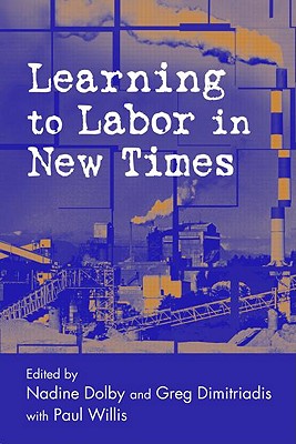 Learning to Labor in New Times (Critical Social Thought)