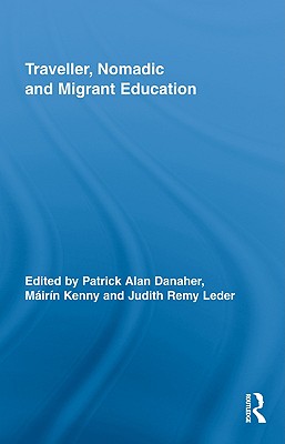 Traveller, Nomadic and Migrant Education (Routledge Research in Education)