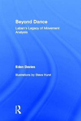 Beyond Dance: Laban's Legacy of Movement Analysis