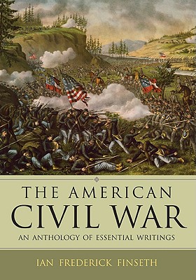 The American Civil War: An Anthology of Essential Writings
