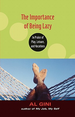Image for The Importance of Being Lazy The Importance of Being Lazy