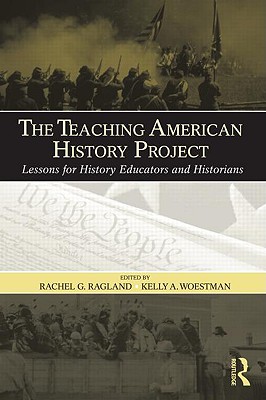 Image for The Teaching American History Project: Lessons for History Educators and Historians