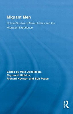 Migrant Men (Routledge Research in Gender and Society)