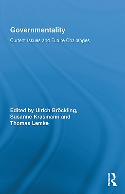 Governmentality: Current Issues and Future Challenges (Routledge Studies in Social and Political Thought)