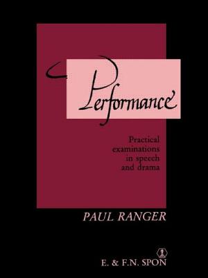 Image for Performance: Practical examinations in speech and drama Performance: Practical examinations in speech and drama