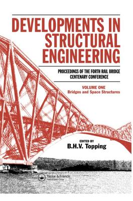 Developments in Structural Engineering: Proceedings of the Forth Rail Bridge Centenary Conference 2 Volume Set (not sold separately)