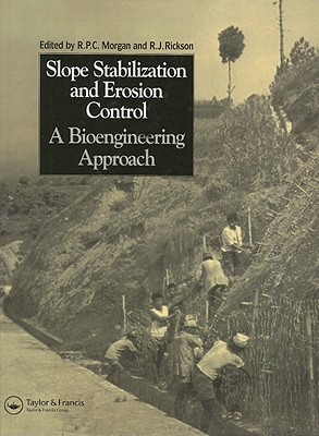 Slope Stabilization and Erosion Control: A Bioengineering Approach: A Bioengineering Approach