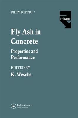 Fly Ash in Concrete: Properties and performance (Rilem Report 7)