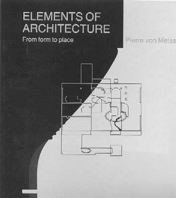 Elements of Architecture: From Form to Place