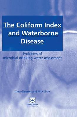 The Coliform Index and Waterborne Disease: Problems of microbial drinking water assessment