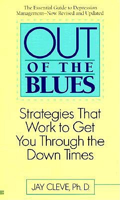 Image for Out of the blues: strategies that work to get you through the down times