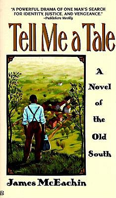 Tell Me a Tale A Novel of the Old South, McEachin, James Tell Me a Tale A Novel of the Old South, McEachin, James