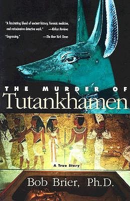 Image for The Murder of Tutankhamen: A True Story
