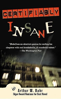 Certifiably Insane, Bahr, Arthur W. Certifiably Insane, Bahr, Arthur W.