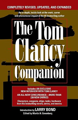 THE TOM CLANCY COMPANION: COMPLETE CONCORDANCE - CHARACTERS, WEAPONS, SHIPS, TANKS, HARDWARE FROM A TO Z, PHOTOS, ARTICLES