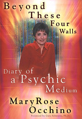 Beyond These Four Walls: Diary of a Psychic Medium