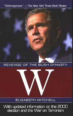Image for W : Revenge of the Bush Dynasty