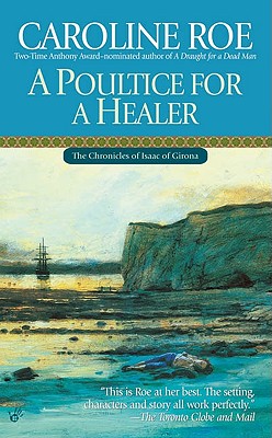 A Poultice for a Healer, Roe, Caroline A Poultice for a Healer, Roe, Caroline