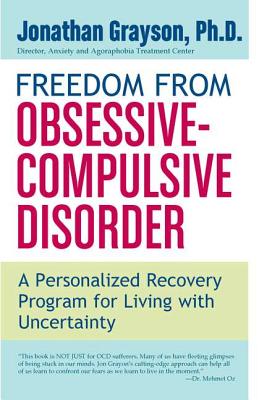 Freedom from Obsessive Compulsive Disorder: A Personalized Recovery Program for Living with Uncertainty