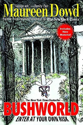 Bushworld: Enter at Your Own Risk