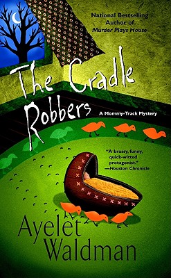 The Cradle Robbers (Mommy-Track Mysteries)