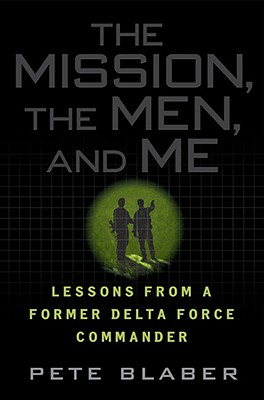 Image for The Mission, The Men, and Me: Lessons from a Former Delta Force Commander