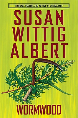 Image for Wormwood (China Bayles Mystery)