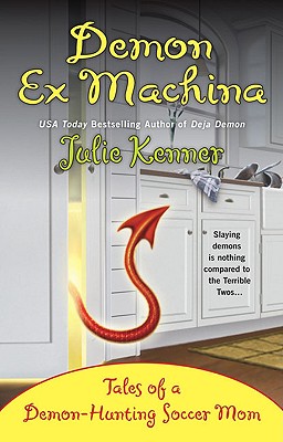 Image for Demon Ex Machina: Tales of a Demon-Hunting Soccer Mom (Kate Connor, Demon Hunter)