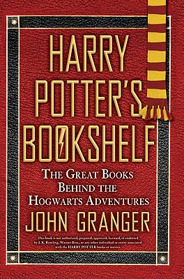 Harry Potter's Bookshelf: The Great Books Behind the Hogwarts Adventures