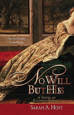 Image for NO WILL BUT HIS A Novel of Kathryn Howard