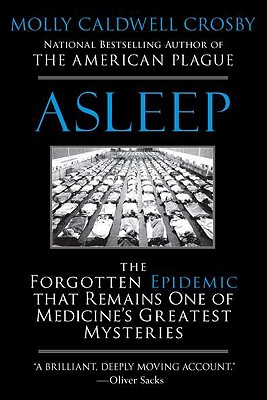 Asleep: The Forgotten Epidemic That Remains One Of Medicine's Greatest Mysteries