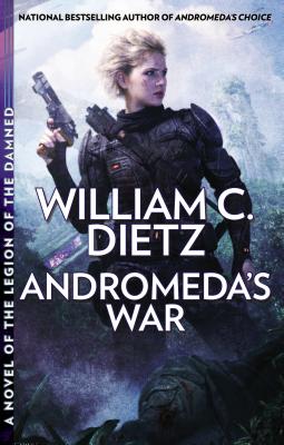 Andromeda's War: A Novel Of The Legion Of The Damned
