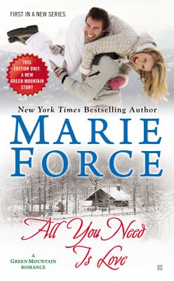 All You Need is Love: Green Mountain Book One (A Green Mountain Romance)
