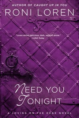 Need You Tonight (A Loving on the Edge Novel)