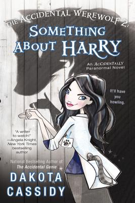 The Accidental Werewolf 2: Something About Harry (Accidentally Paranormal Novel)