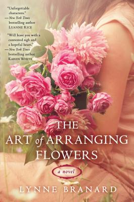 The Art of Arranging Flowers, Branard, Lynne The Art of Arranging Flowers, Branard, Lynne