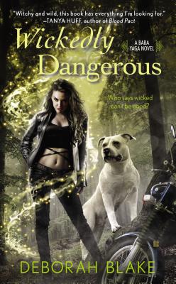 Wickedly Dangerous (A Baba Yaga Novel)