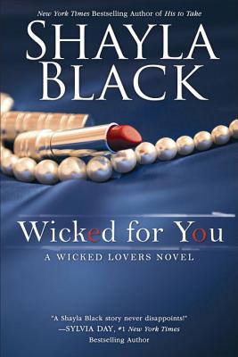 Wicked for You (A Wicked Lovers Novel)