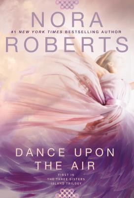 Dance Upon the Air: Three Sisters Island Trilogy #1