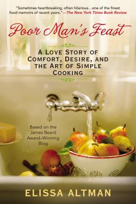 Image for Poor Man's Feast: A Love Story of Comfort, Desire, and the Art of Simple Cooking