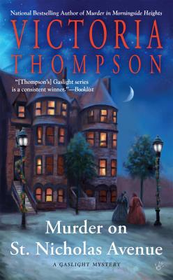 Murder on St. Nicholas Avenue: A Gaslight Mystery