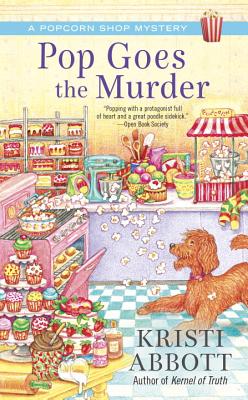 Pop Goes the Murder (A Popcorn Shop Mystery)