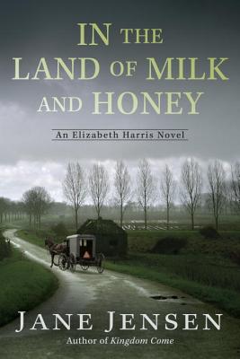 Image for In the Land of Milk and Honey (Elizabeth Harris Novel, An)