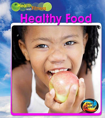Healthy Food (Young Explorer: Health and Fitness)