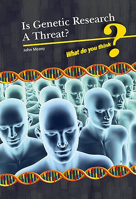 Is Genetic Research a Threat (What Do You Think)